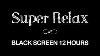 Relaxing Sleep Music  12Hours Black Screen Stress Relief Relaxing Music Deep Sleeping Music