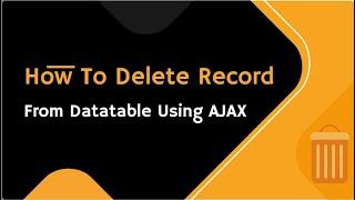 How to DELETE record from Datatable using Ajax