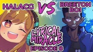 HalaCG vs Breeton Boi  Rap Lyrics Game Show - Lyrical Miracle Ep 8