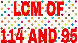 LCM OF 114 AND 95