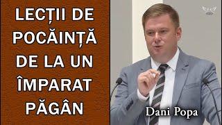 Dani Popa - Lecții de Pocăință de la un Împarat Păgân  PREDICA