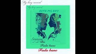 Auta Mg Boy - Soyayya Ba Fada Bane official audio