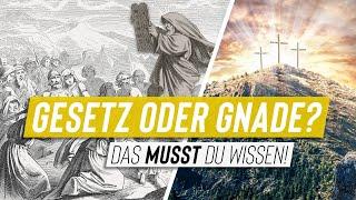 Gesetz oder Gnade - Das MUSST du wissen