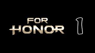 For Honor Прохождение Часть 1 Walkthrough Part 1 Gameplay