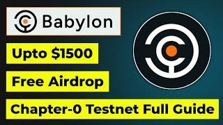 Babylon Testnet Chapter-0 Full Guide  Get Upto $1500 Free Airdrop  Binance Backed Big Project