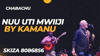 Chabachu Nuu uti mwiiji remix by KamaNu #africanmusic  #meru