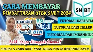 CARA BAYAR PENDAFTARAN UTBK SNBT 2024 DI SEMUA BANK ATM M-BANKING DAN TANPA REKENING