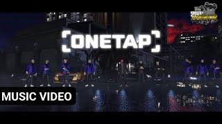 One Tap 1NE ft. Robot & Ma Bro UNOFFICAL MV