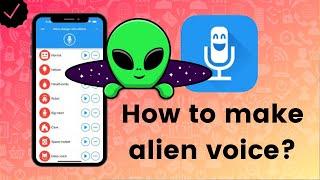 How to make alien voice in Voice Changer with Effects?