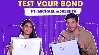 Test Your Bond Ft. Newly Married Sreejita De & Michael  India Forums