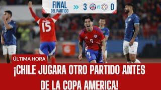 CHILE JUGARÁ OTRO PARTIDO ANTES DE LA COPA AMERICA