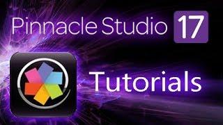 Pinnacle Studio 17 Ultimate - Tutorial for Beginners COMPLETE