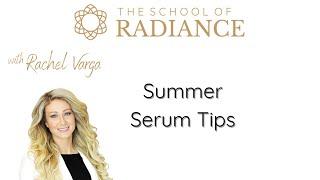 Summer Serum Tips Masterclass with Rachel Varga