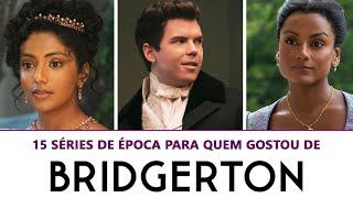 15 SÉRIES DE ÉPOCA PRA QUEM MARATONOU BRIDGERTON   #Bridgertons