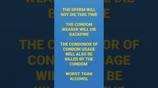 THE TRUTH ABOUT CONDOMS ..... CONDOMS ARE THE ENEMY OF LIFE