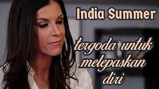 india summer  Tergoda Untuk Melepaskan Diri