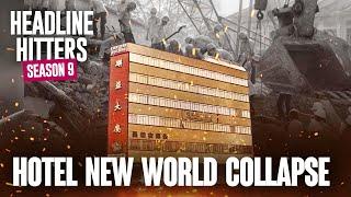 Hotel New World Collapse - Headline Hitters 9 Ep 2