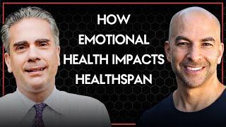 The impact of emotional health on healthspan  Peter Attia and Paul Conti