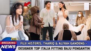 Fuji HisterisGandeng Designer Top Italia Thariq Halilintar & Aaliyah Massaid Fitting Baju Pengantin