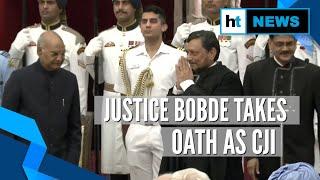 Justice SA Bobde takes oath as 47th CJI succeeds Ranjan Gogoi