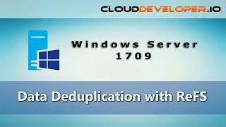 0050 - Data Deduplication with ReFS on Windows Server 1709