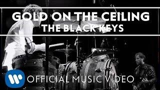 The Black Keys - Gold On The Ceiling Official Music Video