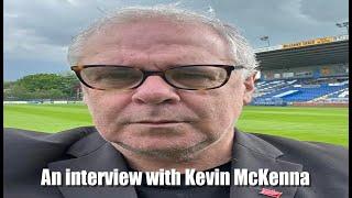 A Conversation with Kevin McKenna - Thoughts and Perspectives