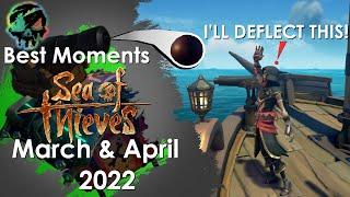 Sea of Thieves - Best Moments  March & April 2022