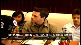 Ariel Sudah Kenal Dengan Mantan Suami Sophia Mueller