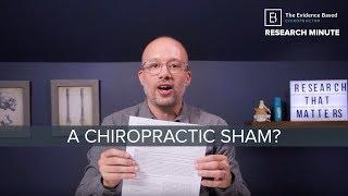 A Chiropractic Sham?  Research Minute