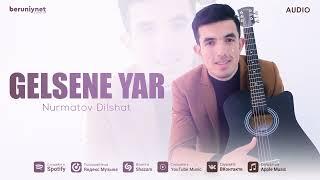 Nurmatov Dilshat - Gelsene yar Audio 2024