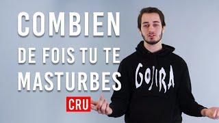 COMBIEN DE FOIS TU TE MASTURBES ?  Les 100