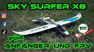 Sky Surfer X8  -  Perfekt für Anfänger und FPV