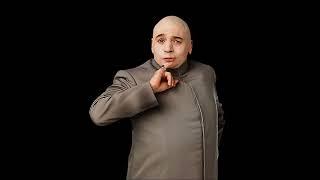 Would Be A Lot Like That Yeah - Dr Evil - Austin Powers Original Audio