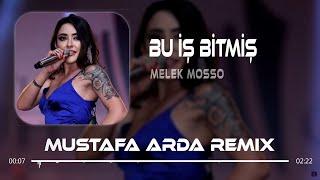 Melek Mosso - Bu İş Bitmiş Mustafa Arda Remix