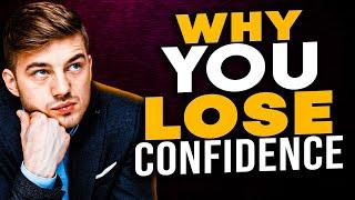 5 Ways You Lose Your Confidence