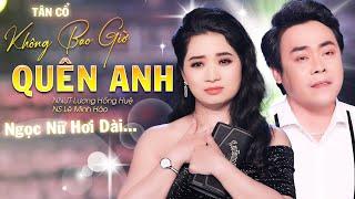 Ngây Ngất Với Màn Song Ca Tân Cổ Không Bao Giờ Quên Anh Của NNƯT Lương Hồng Huệ & NS Lê Minh Hảo