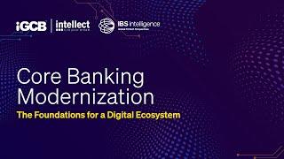 Webinar  Core Banking Modernization The Foundations for a Digital Ecosystem