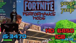 Fortnite-i5 3470-HD 6850 1Gb-16gb Ram@900p720p-Performance Mode Low Settings