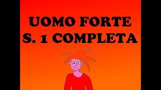 UOMO FORTE - Prima stagione completa