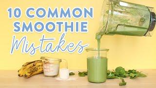 10 Common Smoothie Mistakes  What NOT to do