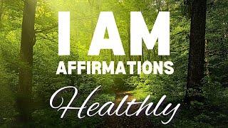 POSITIVE I AM AFFIRMATIONS for HEALTH  For Feeling Good Being Strong and Healthy