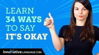 Learn How To Say Its okay in 34 Languages