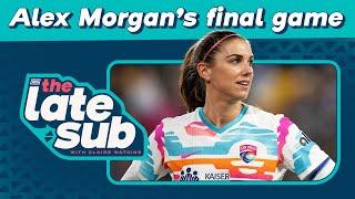 Alex Morgan’s final game  The Late Sub