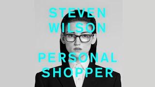 Steven Wilson - PERSONAL SHOPPER Official Audio