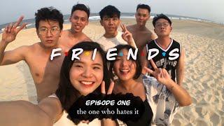 friends - the one who hates it episode one