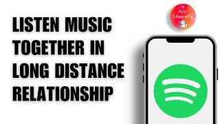 How to Listen to Songs Together in Long Distance Relationship  Best Method