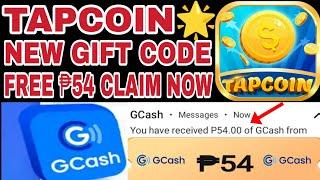 TAPCOIN NEW FREE GIFT CODE FREE ₱54 GCASH INSTANT + TAPCOIN UNLIMITED FARMING TRICKS