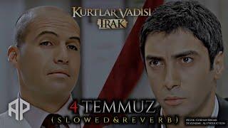 4 Temmuz Slowed&Reverb - Ali Production Kurtlar Vadisi