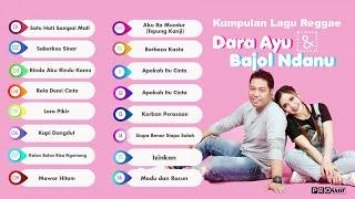 Dara Ayu Ft. Bajol Ndanu - Kumpulan Lagu Reggae Official Audio Playlist